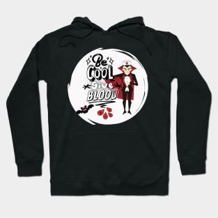 Be Cool Give Blood Hoodie